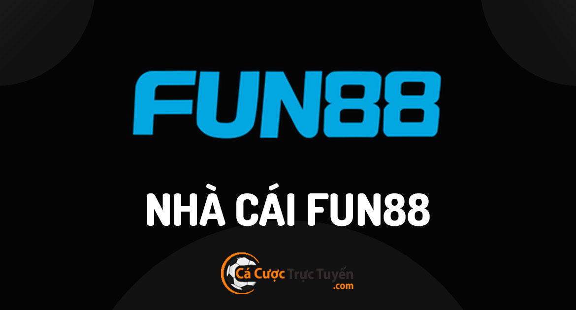 Nhà cái tài xỉu uy tín an toàn hiện nay - FUN88