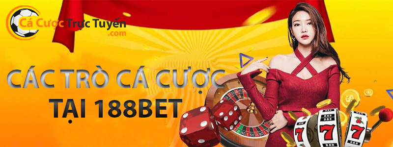 Các trò cá cược có tại trang cá cược bóng đá uy tín 188bet