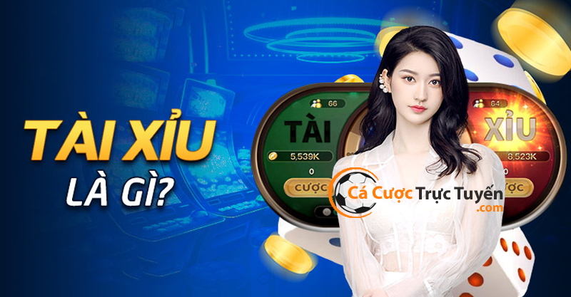 tài xỉu là gì - chơi game tài xỉu online uy tín