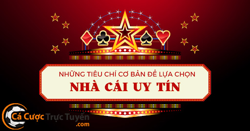 Trang nhà cái uy tín nhất Việt Nam cần những điều kiện gì?