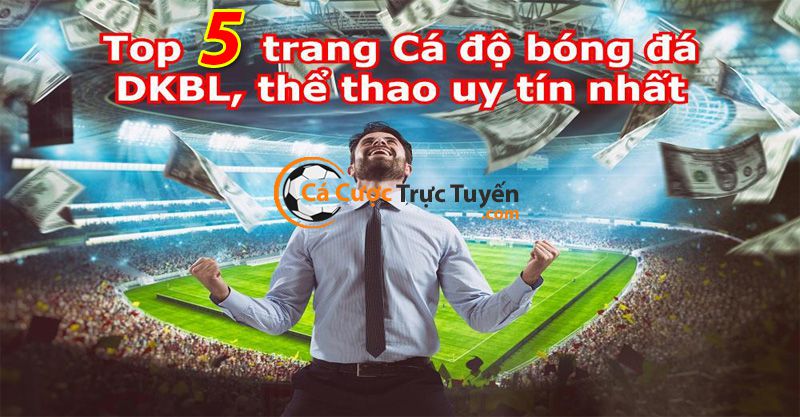 trang cá độ bóng đá dkbl - trang cá cược bóng đá dkbl