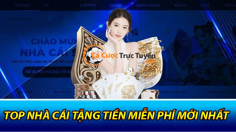 nhà cái tặng tiền cược miễn phí mới nhất