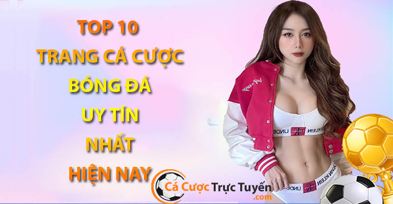 top 10 trang cá cược bóng đá pdbc uy tín